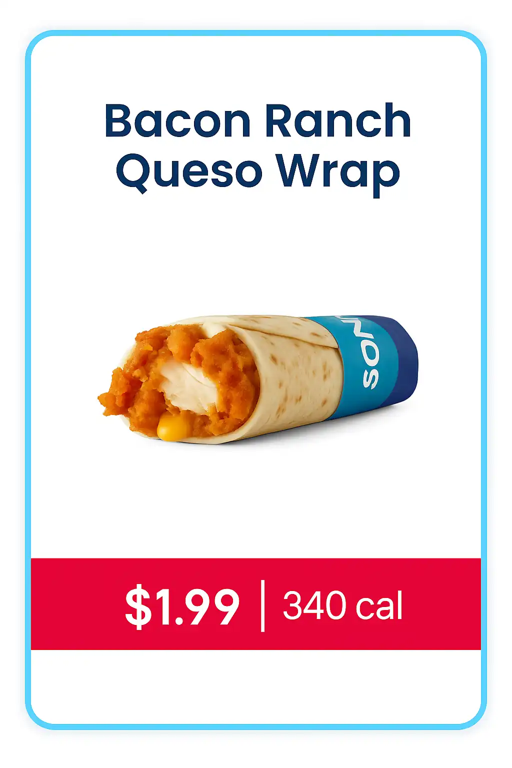 Bacon Ranch Queso Wrap, a Sonic $1.99 menu deal with chicken, bacon, ranch and cheesy queso in tortilla wrap.