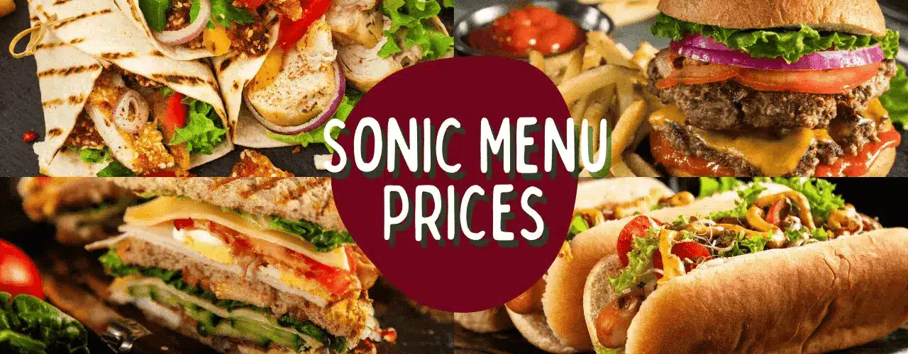 Sonic menu prices hero banner showing juicy cheeseburgers, fresh wraps, and hot dogs with colorful toppings